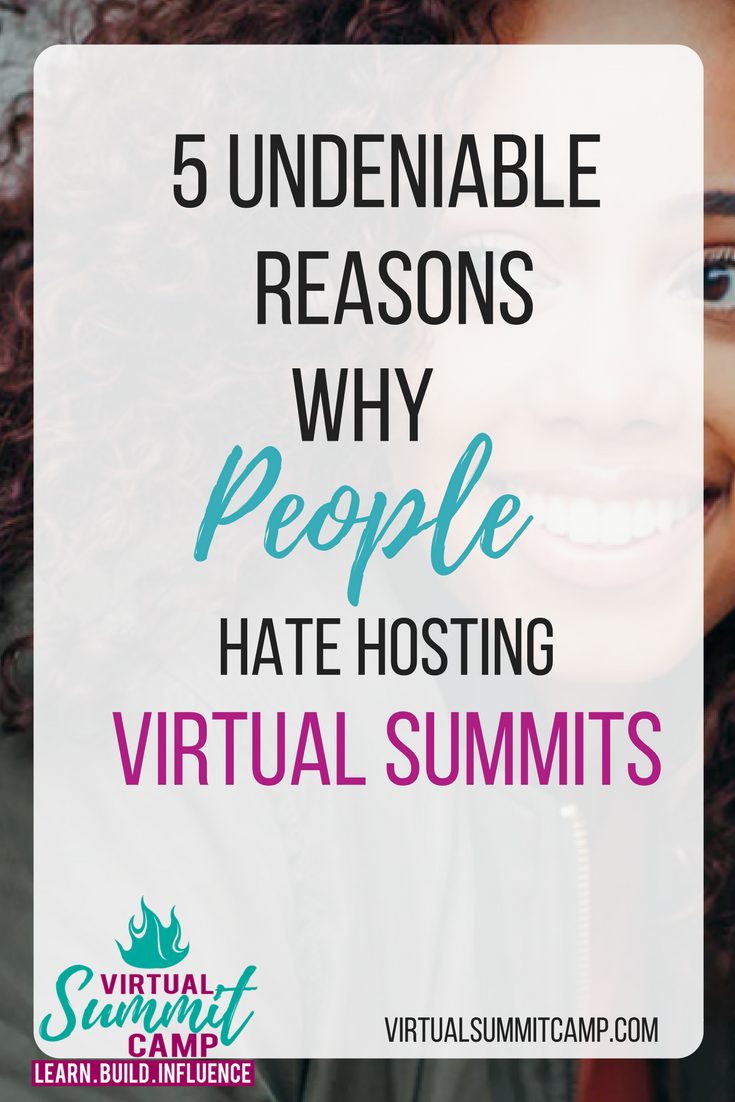 5 undeniable reasons why people hate hosting virtual summits
