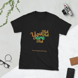 You are blah blah blah Tshirt