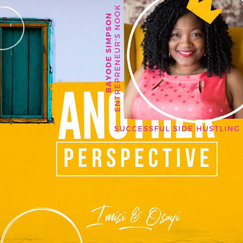 Episode 8a – Another Perspective podcast – Your profitable side-hustle with Bayode Simpson